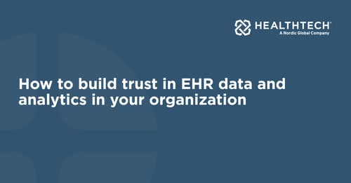 How to build trust in EHR data and analytics in your organization
